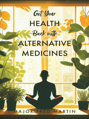 cover image of Get Your Health Back with Alternative Medicines